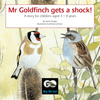 Mr Goldfinch gets a shock!